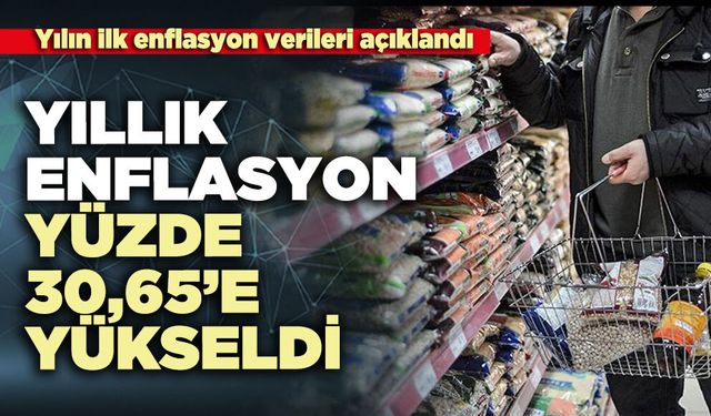 Yıllık enflasyon yüzde 30,65’e yükseldi