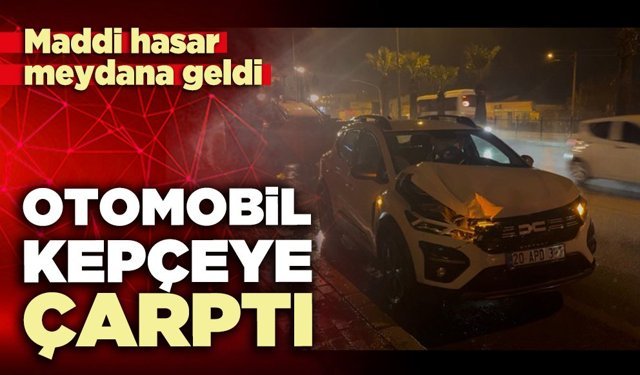 Otomobil kepçeye çarptı, maddi hasar meydana geldi