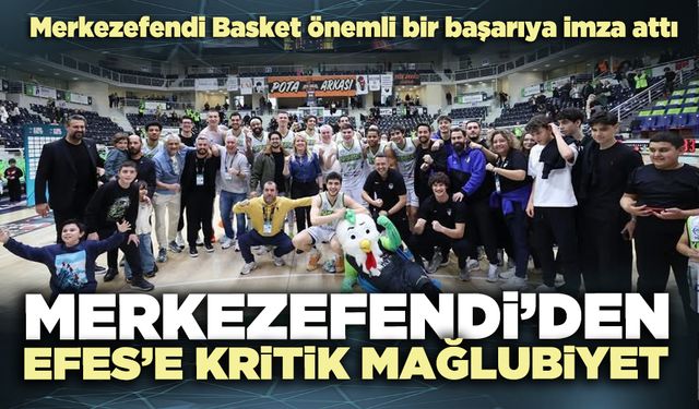 Merkezefendi’den Efes’e kritik mağlubiyet