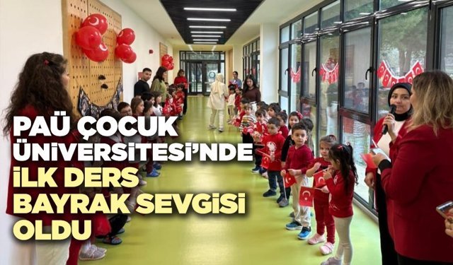 PAÜ Çocuk Üniversitesi’nde İlk Ders “Bayrak Sevgisi” Oldu