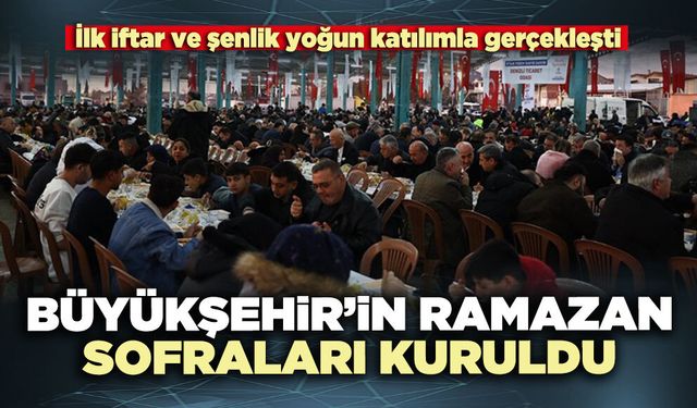 Büyükşehir’in ramazan sofraları kuruldu