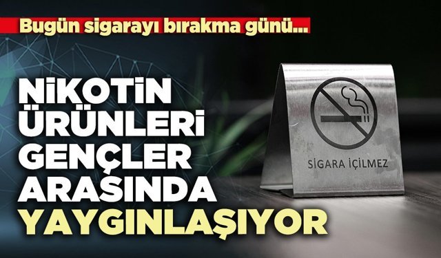 Bu gün Sigarayı Bırakma Günü: Nikotin ürünleri gençler arasında yaygınlaşıyor