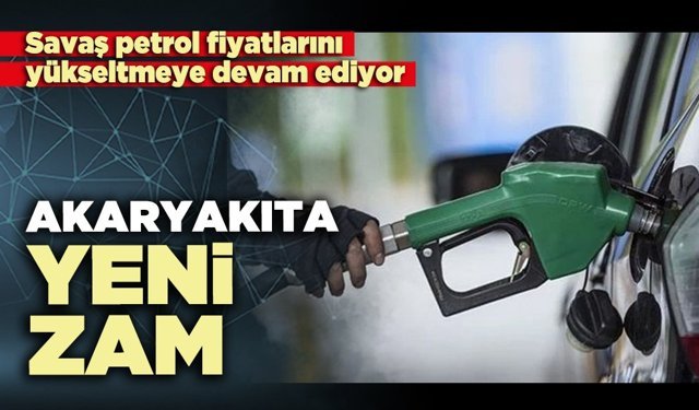 Akaryakıtta yeni zam