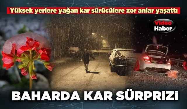 Baharda kar sürprizi