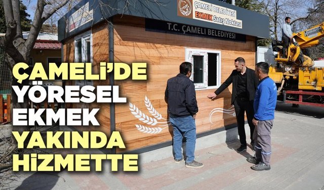 Çameli’de Yöresel Ekmek Yakında Hizmette