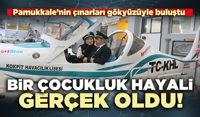 Bir çocukluk hayali gerçek oldu!