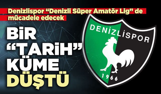 Bir "Tarih" küme düştü