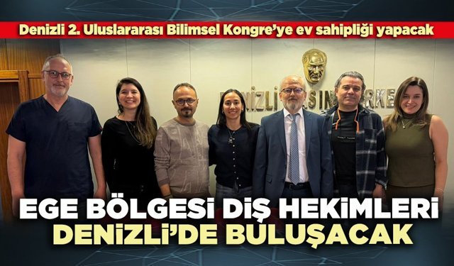 Ege Bölgesi Diş Hekimleri Denizli’de buluşacak