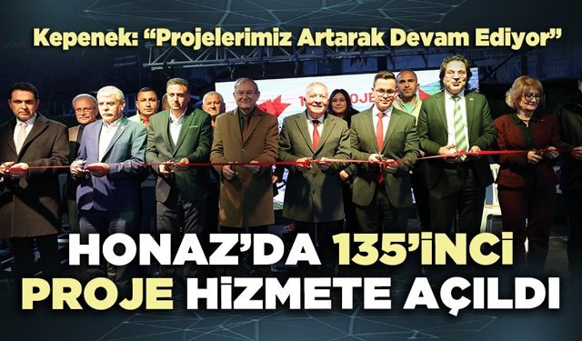 Honaz’da 135’inci proje hizmete açıldı