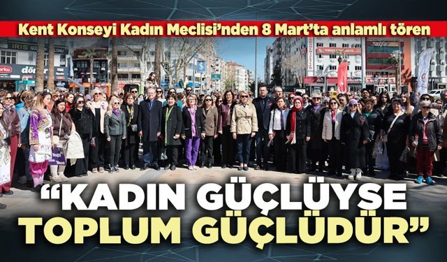 Kent Konseyi Kadın Meclisi: “Kadın güçlüyse toplum güçlüdür”