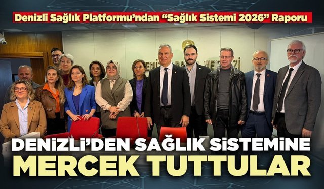 Denizli’den sağlık sistemine mercek tuttular