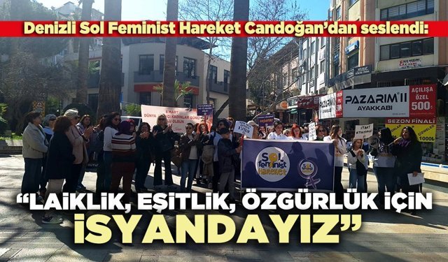 Sol Feminist Hareket: “Laiklik, eşitlik, özgürlük için isyandayız”