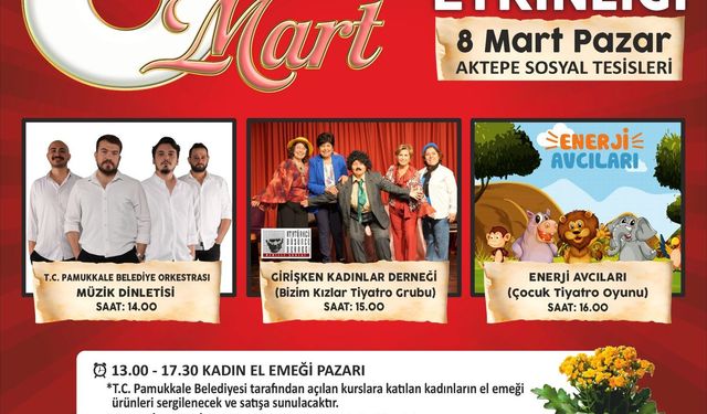 Dünya Kadınlar Günü’nde Pamukkale Belediyesi’nden Sanat ve Eğlence Dolu Program