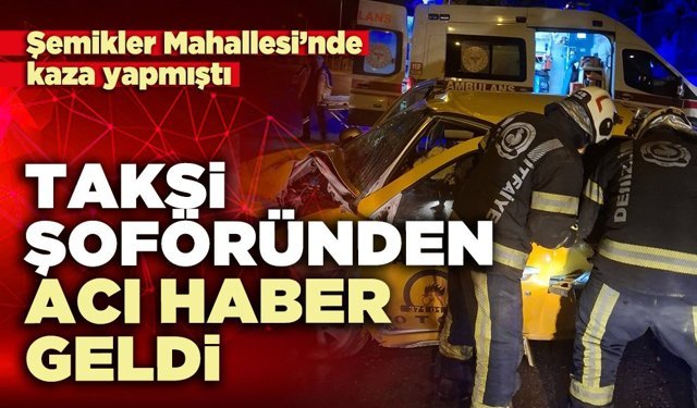 Taksi şoföründen acı haber geldi
