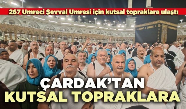 Çardak’tan Kutsal Topraklara