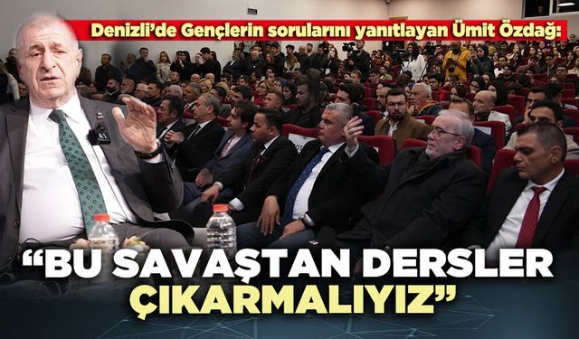 Ümit Özdağ: “Bu savaştan dersler çıkarmalıyız”