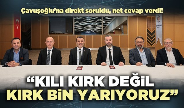 Çavuşoğlu’na direkt soruldu, net cevap verdi: “Kılı kırk değil kırk bin yarıyoruz”