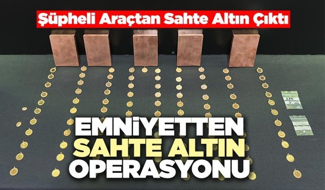 Emniyetten Sahte Altın Operasyonu