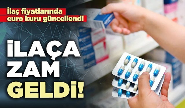 İlaça zam geldi!