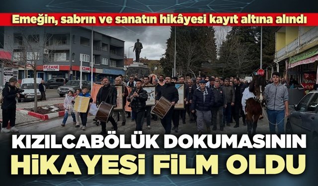Kızılcabölük dokumasının hikâyesi film oldu