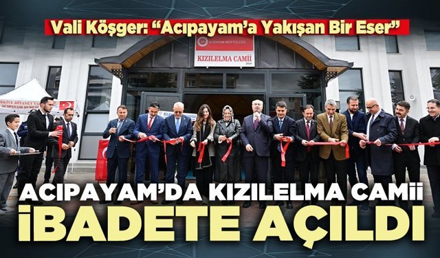 Acıpayam’da Kızılelma Camii ibadete açıldı