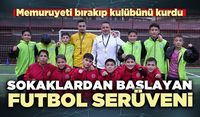 Sokaklardan başlayan futbol serüveni