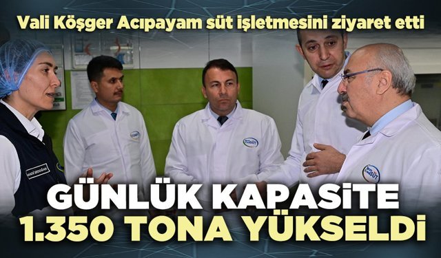 Acıpayam süt işletmesinin günlük kapasitesi 1.350 tona yükseldi
