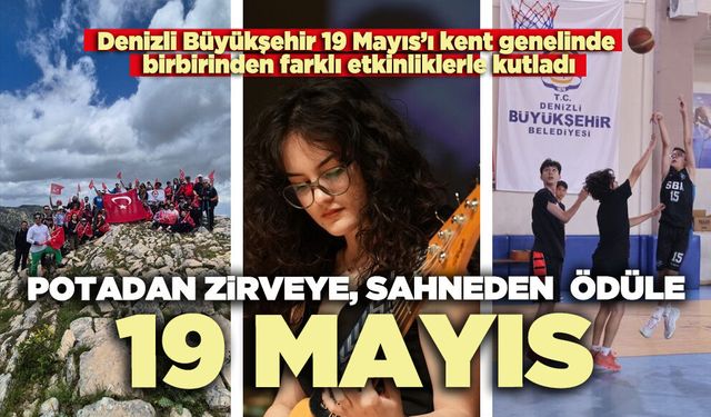 Potadan zirveye, sahneden ödüle; 19 Mayıs