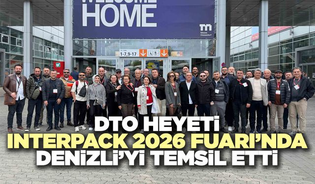 DTO Heyeti INTERPACK 2026 Fuarı’nda Denizli’yi Temsil Etti
