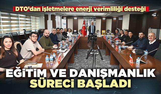 DTO’da eğitim ve danışmanlık süreci başladı