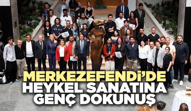 Merkezefendi’de Heykel Sanatına Genç Dokunuş