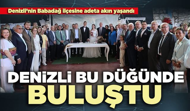 Denizli bu düğünde buluştu