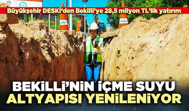 Bekilli’nin içme suyu altyapısı yenileniyor