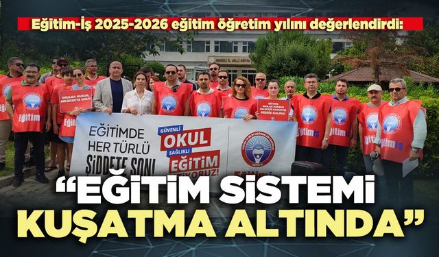 Eğitim-İş: “Eğitim sistemi kuşatma altında