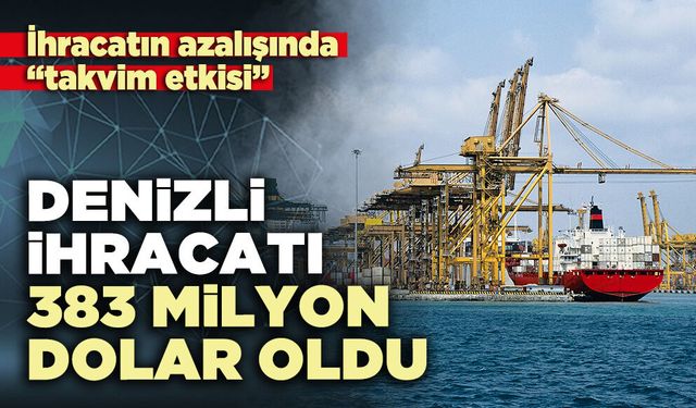 Denizli İhracatı 383 milyon dolar oldu