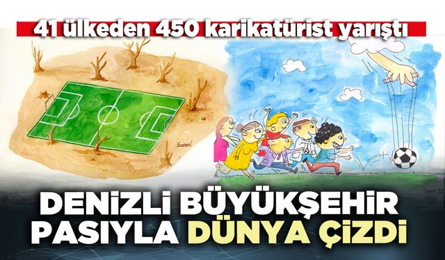 Denizli Büyükşehir’in pasıyla Dünya çizdi