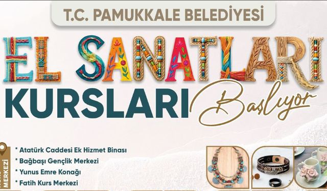 Pamukkale Belediyesi ücretsiz el sanatları kursları başlıyor