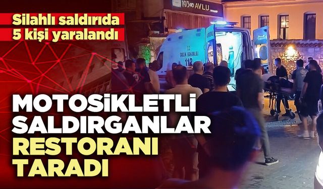 Motosikletli saldırganlar restoranı taradı