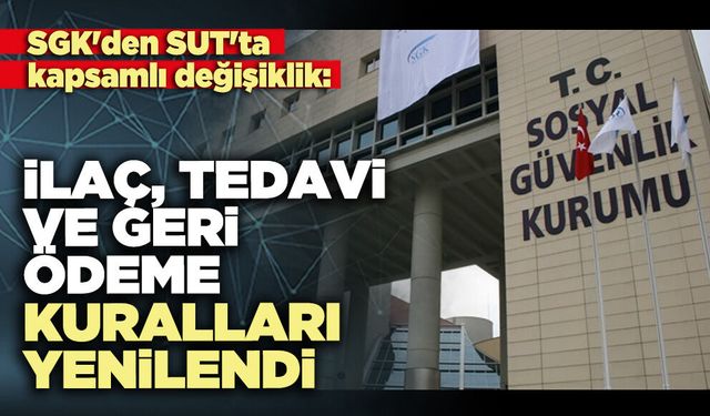 İlaç, tedavi ve geri ödeme kuralları yenilendi