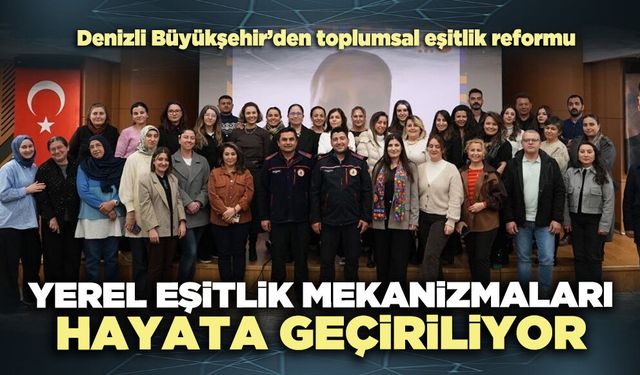 Yerel eşitlik mekanizmaları hayata geçiriliyor
