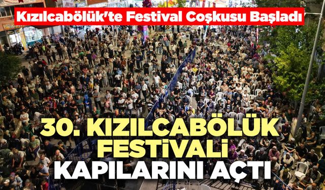 30. Kızılcabölük Festivali Kapılarını Açtı