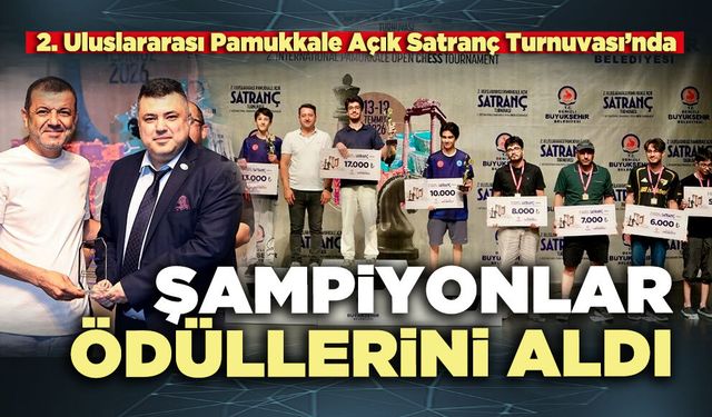 Pamukkale Açık Satranç Turnuvası’nda şampiyonlar ödüllerini aldı