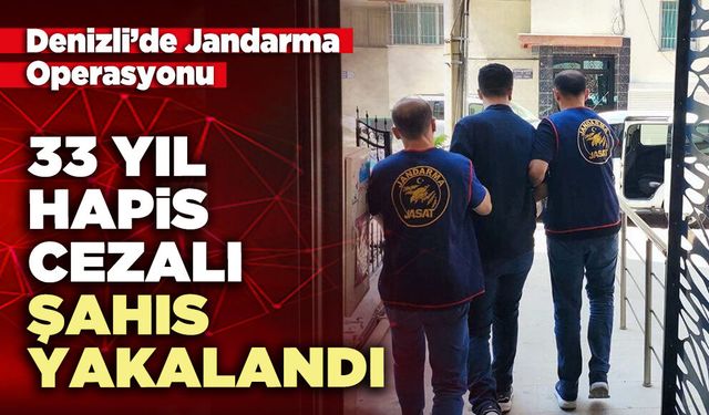33 Yıl hapis cezalı şahıs yakalandı