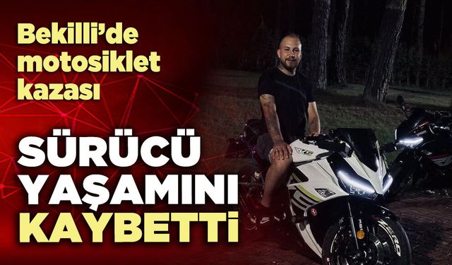 Bekilli’de motosiklet kazası: Sürücü yaşamını kaybetti