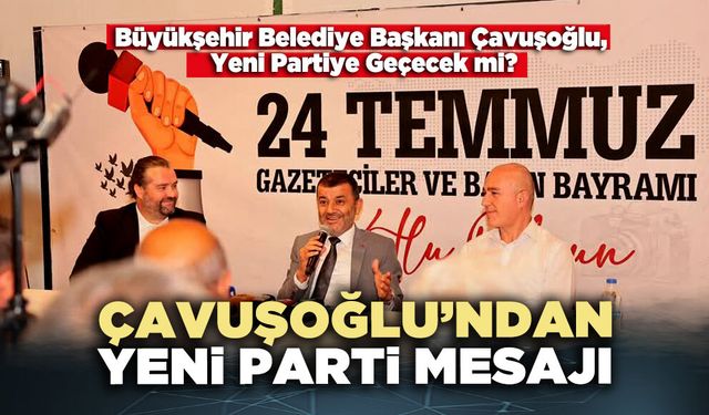 Çavuşoğlu’ndan Yeni Parti mesajı