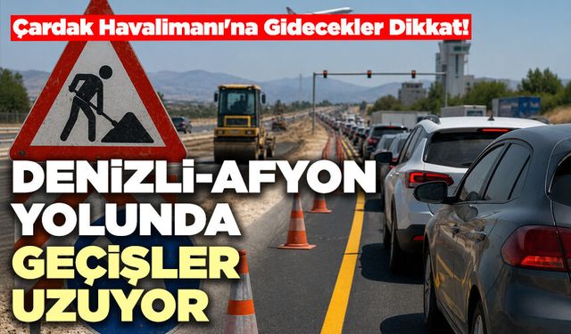 Çardak Havalimanı'na Gidecekler Dikkat!