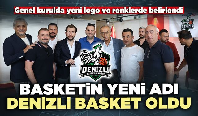 Basketin yeni adı Denizli Basket oldu