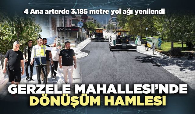 Gerzele Mahallesi’nde dönüşüm hamlesi