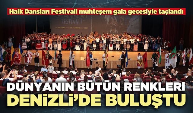 Dünyanın bütün renkleri Denizli’de buluştu
