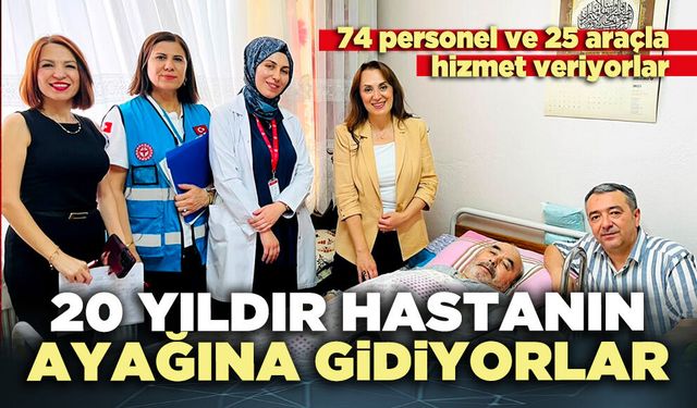 20 Yıldır hastanın ayağına gidiyorlar